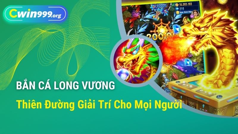 bắn cá Long Vương