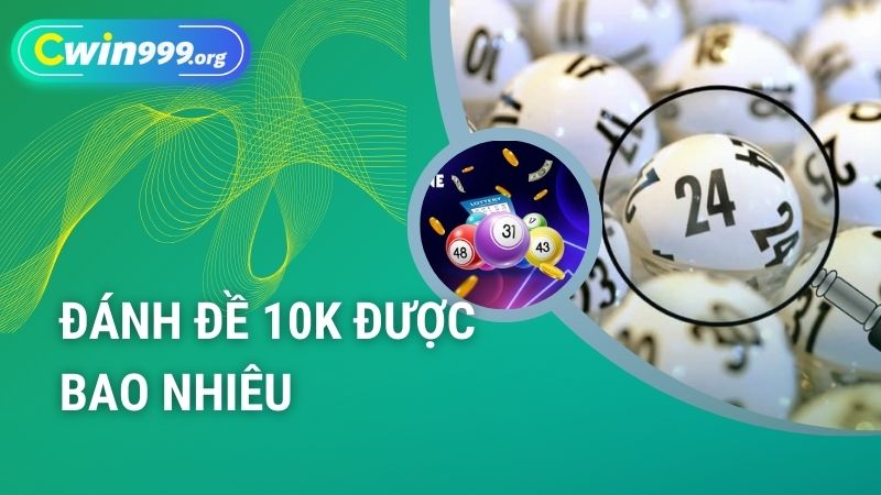 đánh đề 10k được bao nhiêu