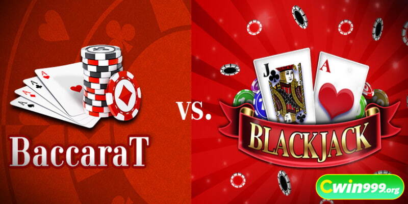 so sánh Baccarat và Blackjack