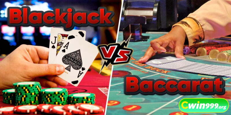 so sánh Baccarat và Blackjack